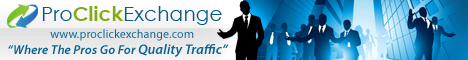 Proclickexchange.com - Where the Pros go to Generate Quality Traffic & Cash!